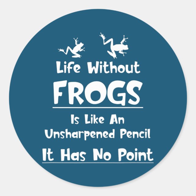 Frogs Lover Life Without Cats Pet Lover A Pencil Classic Round Sticker (Front)