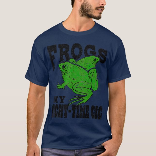Frogs My Nighttime Gig Frog Hunting Hunter Gift T-Shirt (Front)