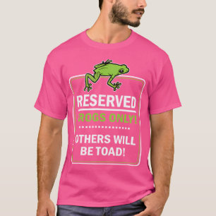 Frogs Only Others Will Be Toad Frog Pun T-Shirt