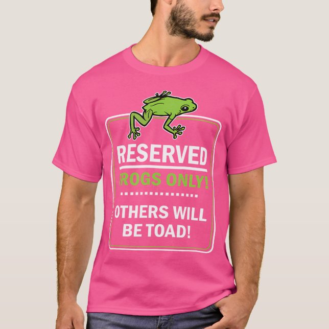 Frogs Only Others Will Be Toad Frog Pun T-Shirt (Front)