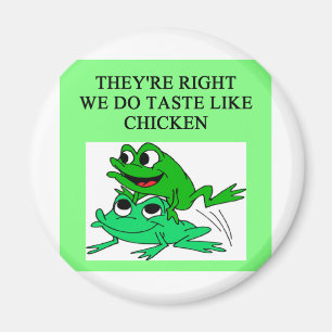 FROGS taste like chicken Magnet
