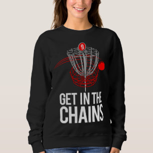 Frolf   Frisbee Golf   GET IN THE CHAINS Sweatshirt