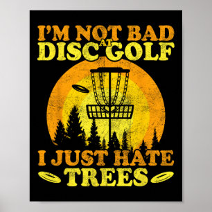 Frolf Player I Just Hate Trees Frisbee Disc Golf  Poster