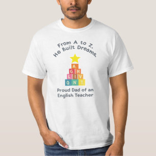From A to Z, He Built Dreams   Proud Dad T-Shirt
