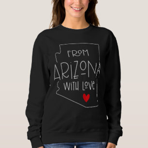 From Arizona with love State Map husband wife Vale Sweatshirt