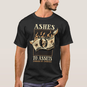 From Ashes to Assets  Skull Money Design T-Shirt