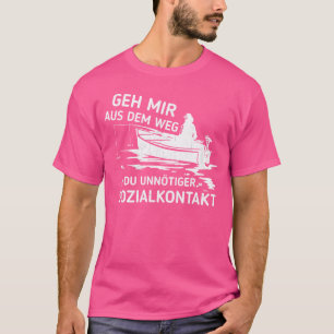 From Dem Weg Unnecessary Social Contact Fishing Ro T-Shirt