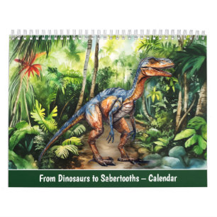 From Dinosaurs to Sabertooths – Calendar
