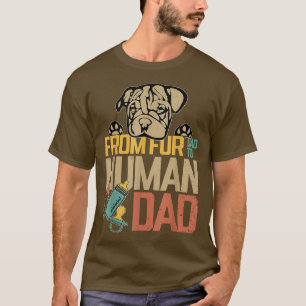 From Fur Dad to Human Dad Bulldog Dad Bulldog Love T-Shirt