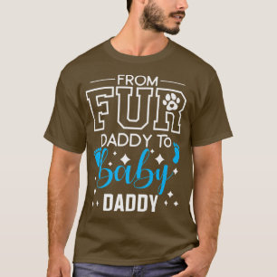 From Fur Daddy To Baby Daddy Gender Reveal T-Shirt