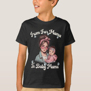 From Fur Mama To Ba2 T-Shirt