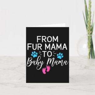 From Fur Mama To Baby Mama Dog Cat Owner New Mom Card
