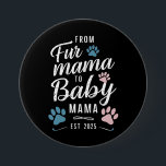 From Fur Mama to Baby Mama Est 2025 Dog Cat Mum 7.5 Cm Round Badge<br><div class="desc">From Fur Mama to Baby Mama Est 2025 Dog Cat New Mum</div>