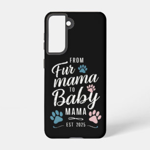 From Fur Mama to Baby Mama Est 2025 Dog Cat Mum Samsung Galaxy Case