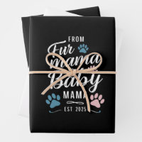 From Fur Mama to Baby Mama Est 2025 Dog Cat Mum