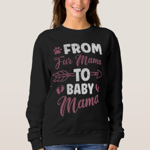 From Fur Mama To Baby Mama Happy Mother's Day Sons Sweatshirt