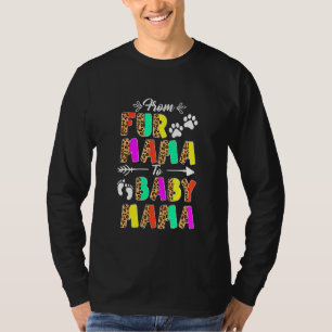 From Fur Mama To Baby Mama New Mum Mother's Day T-Shirt
