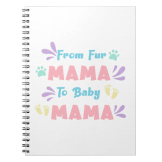 From Fur Mama To Baby Mama Notebook