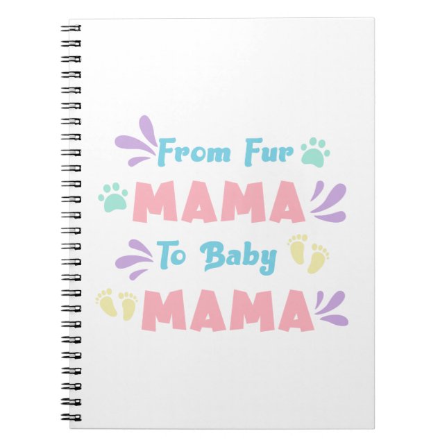 From Fur Mama To Baby Mama Notebook (Front)
