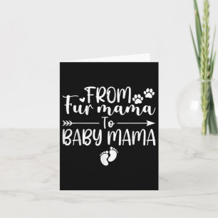 From Fur Mama To Baby Mama Pregnancy Dog Cat Owner Card