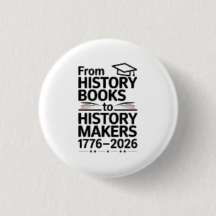 From History Book To History Makers Usa 250th Anni 3 Cm Round Badge