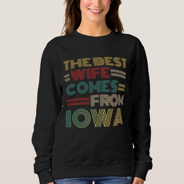 From Husband The Best Wife Comes From Iowa Sweatshirt (Front)