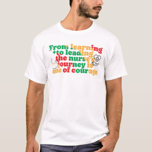 From learning to leading, the nurse’s journey T-Shirt