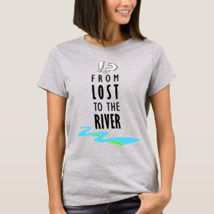 From lost to the river T-Shirt