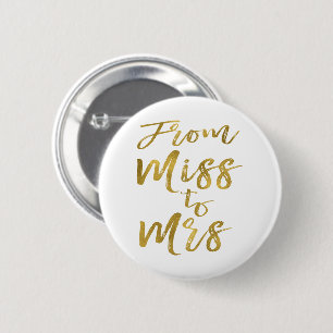 From Miss to Mrs Bridal Shower Party Gold Foil 6 Cm Round Badge