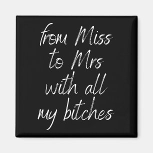 From Miss To Mrs With All My Es Bride To Be Weddin Magnet