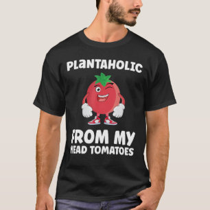 From My Head Tomatoes Plantaholic T-Shirt
