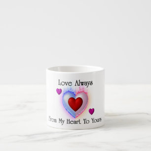 From My Heart To Yours Expresso Mug