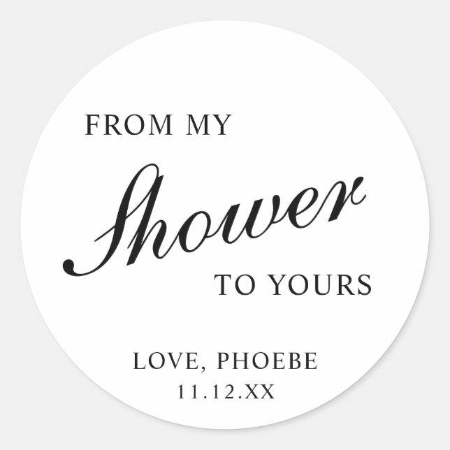 From My Shower To Yours Black White Bridal Shower Classic Round Sticker (Front)