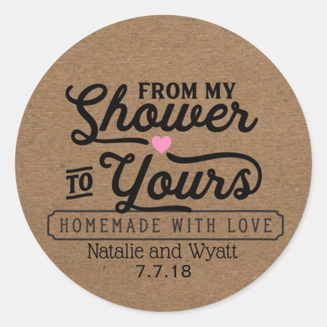 From my Shower to Yours Craftpaper Classic Round Sticker (Front)