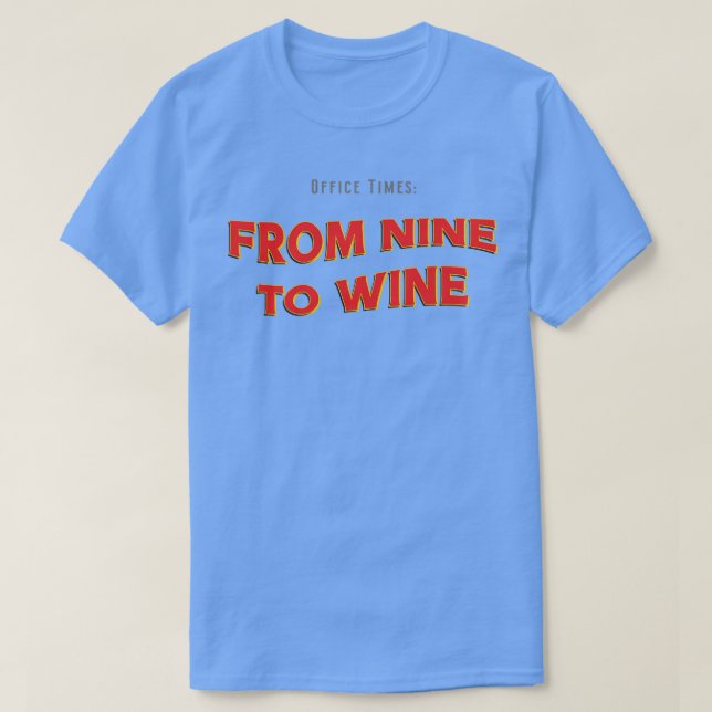 From Nine to Wine T-Shirt (Design Front)