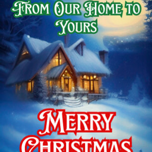 From our Home to Yours, Merry Christmas Holiday Card