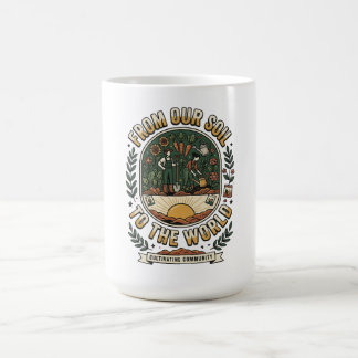 From Our Soil To The World Coffee Mug