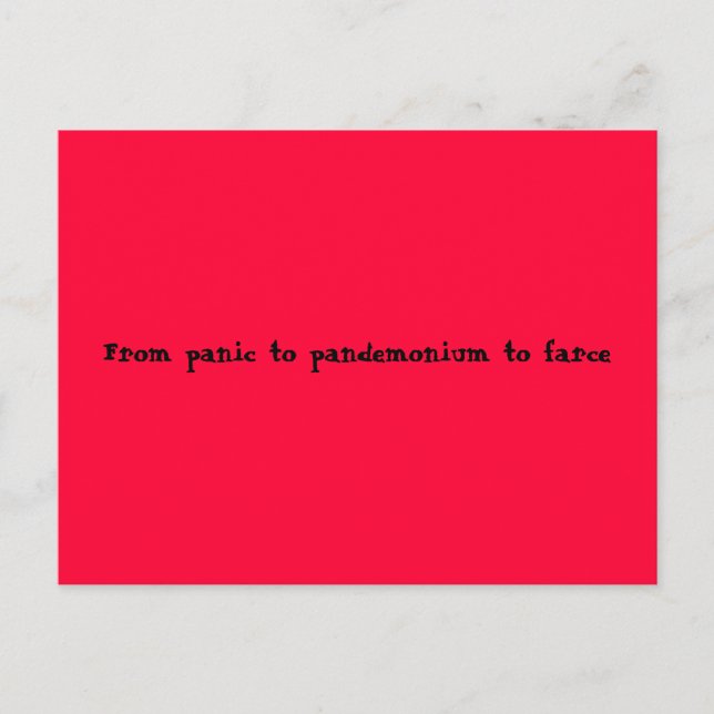 From panic to pandemonium to farce postcard (Front)