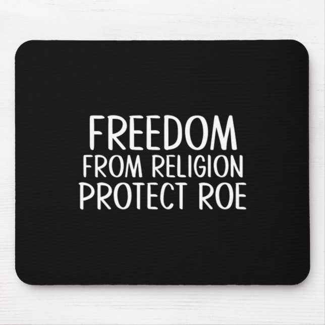 From Religion Protect Roe Abortion Rights Feminist Mouse Pad (Front)