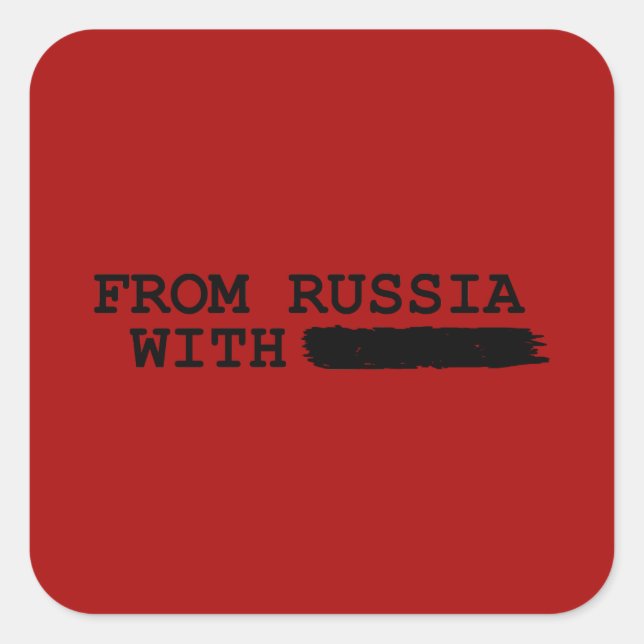 from russia with------- square sticker (Front)