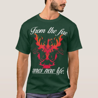 From The Fire Comes Life NewFantasy Phoeni T-Shirt