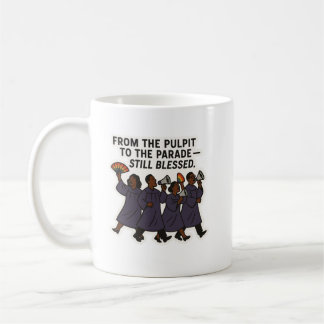 From The Pulpit To The Parade Mug