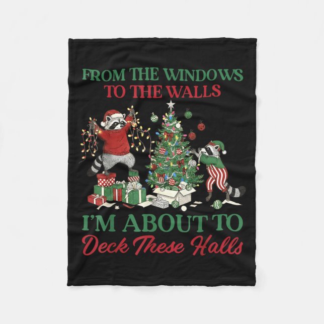 From The Windows To Deck These Halls Raccoon Xmas  Fleece Blanket (Front)
