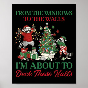 From The Windows To Deck These Halls Raccoon Xmas Poster