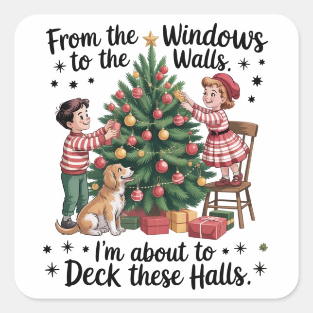 From The Windows To The Walls I'm About To Deck  Square Sticker (Front)
