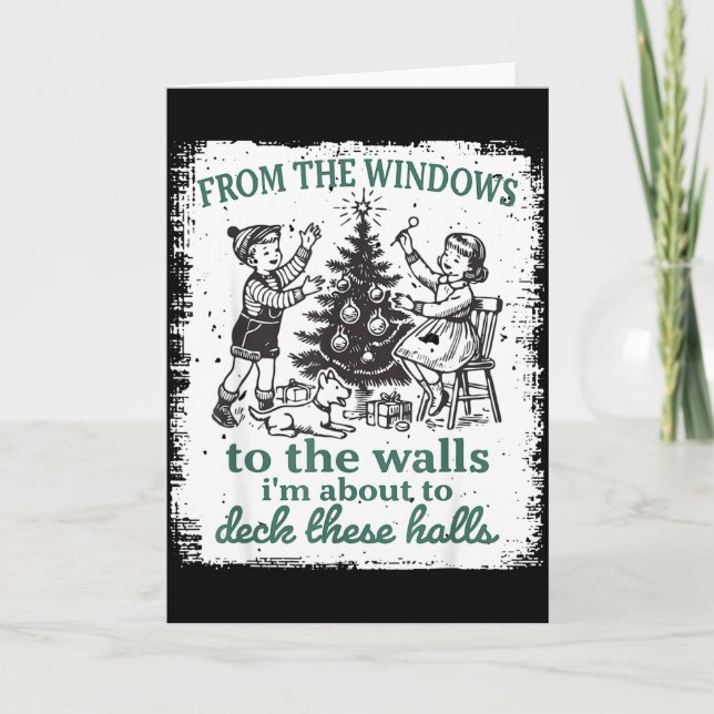 From The Windows To The Walls I'm About To Deck Th Card (Front)