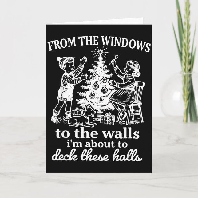 From The Windows To The Walls I'm About To Deck Th Card (Front)