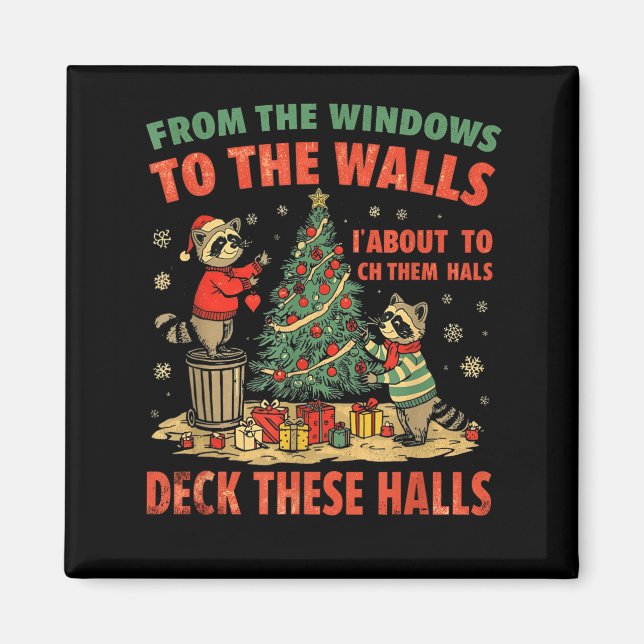 From The Windows To The Walls I'm About To Deck Th Magnet (Front)