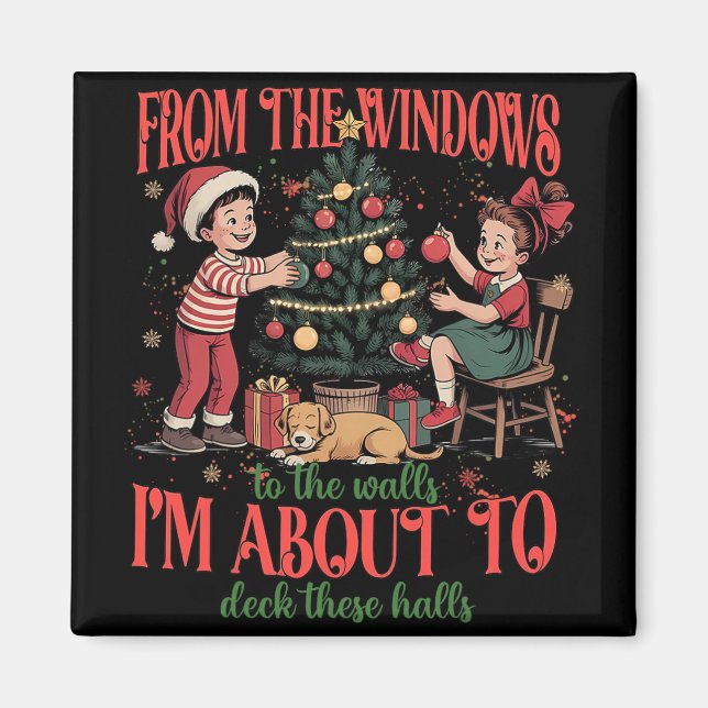 From The Windows To The Walls I'm About To Deck Th Magnet (Front)