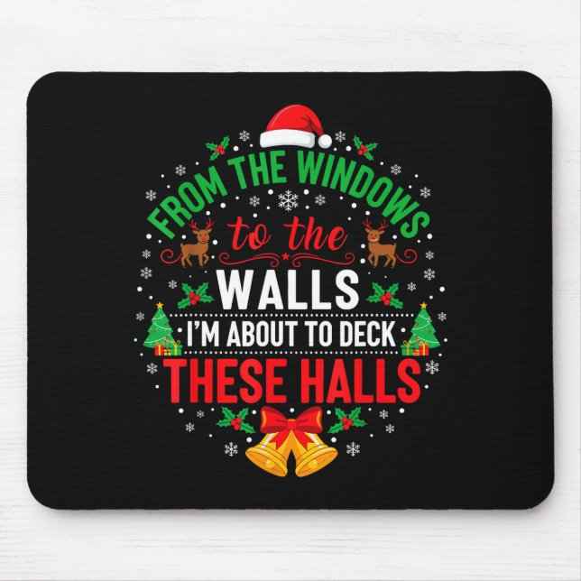 From The Windows To The Walls I'm About To Deck Th Mouse Pad (Front)
